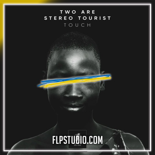 Two Are, Stereo Tourist - Touch  FL Studio Remake (Techno)