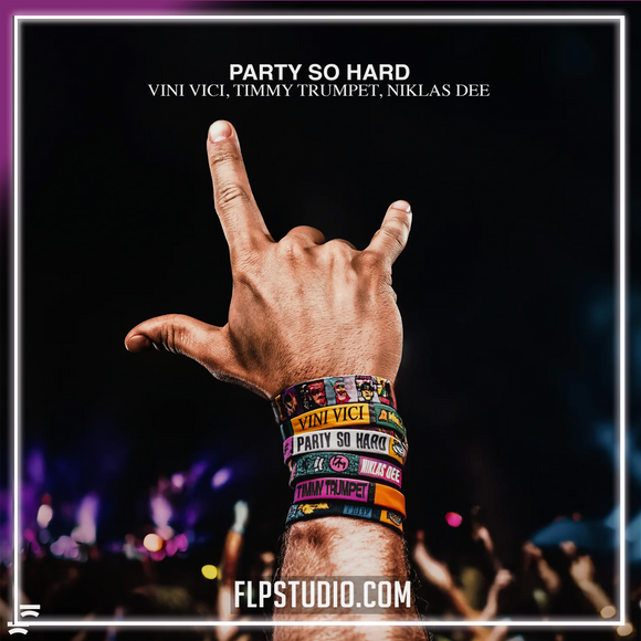 Vini Vici, Timmy Trumpet, Niklas Dee - Party So Hard FL Studio Remake (Mainstage)