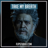The Weeknd - Take My Breath (Agents Of Time Remix) FL Studio Remake (Dance)