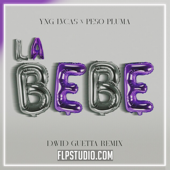 Yng Lvcas & Peso Pluma - La Bebe (David Guetta Remix) FL Studio Remake (House)