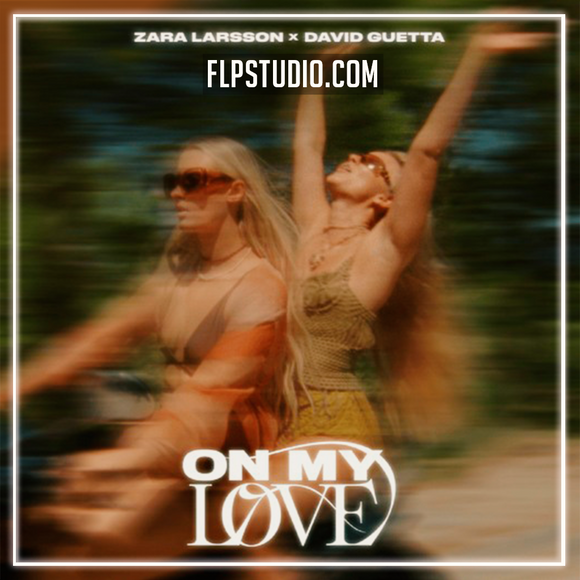 Zara Larsson, David Guetta - On My Love FL Studio Remake (Progressive House)