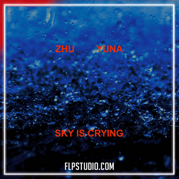 Zhu, Yuna - Sky Is Crying FL Studio Remake (Dance Pop)