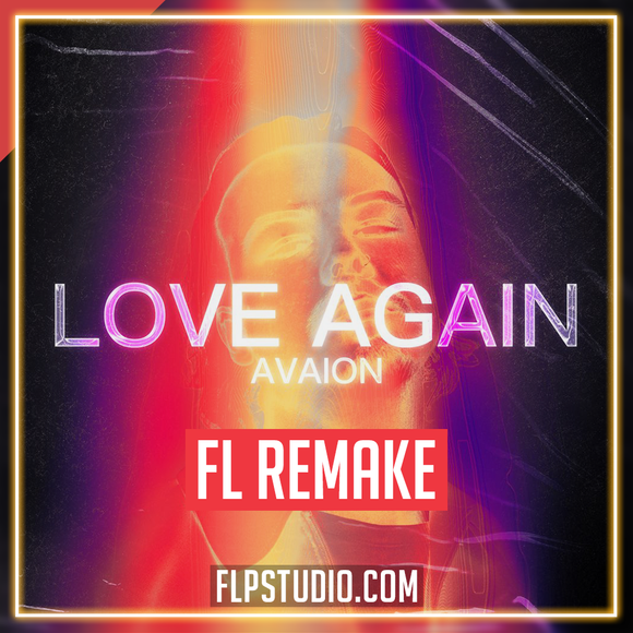 AVAION - Love Again FL Studio Template (Dance)