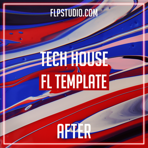 Tech House Fl Studio Template - After