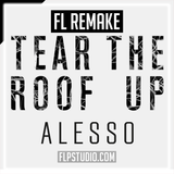 Alesso - Tear The Roof Up FL Studio Remake (Dance)