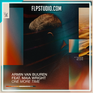 Armin Van Buuren feat. Maia Wright - One more time FL Studio Remake (Piano House)