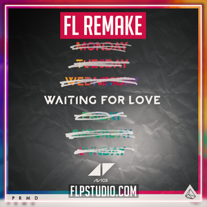 Avicii - Waiting for love Fl Studio Template (Dance)