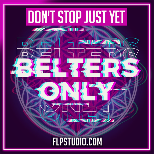 Belters Only Feat. Jazzy - Don't stop Just Yet FL Studio Remake (Dance)