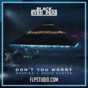 Black Eyed Peas, Shakira & David Guetta - Don't You Worry FL Studio Remake (Dance)