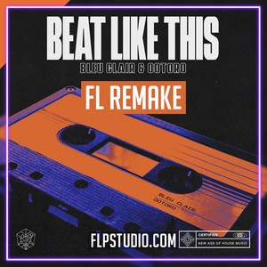 Bleu Clair, OOTORO - Beat Like This FL Studio Remake (Tech House)