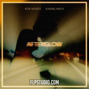 Bob Moses, Kasablanca - Afterglow FL Studio Remake (Dance)