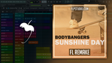 Bodybangers - Sunshine Day FL Studio Remake (House)
