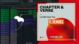 Chapter & Verse - Let Me Hear You FL Studio Remake (House)
