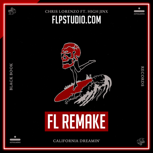 Chris Lorenzo - California Dreamin' (Ft. High Jinx) FL Studio Remake (Tech House)