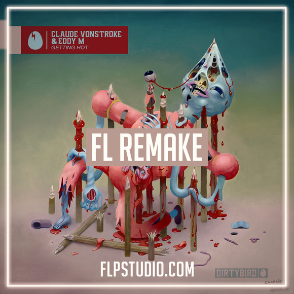 Claude Vonstroke & Eddy M - Getting hot Fl Studio (Tech House Template)