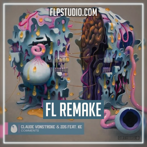 Claude Vonstroke & ZDS ft KE - Comments Fl Studio Template (Tech House)