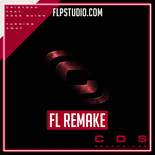 Cristoph - Turning Away (ft. Ross Quinn) FL Studio Remake (Techno)