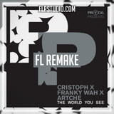 Cristoph x Franky Wah x Artche - The World You See FL Studio Remake (House)