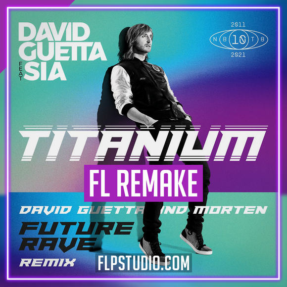 David Guetta ft Sia - Titanium (David Guetta & MORTEN Future Rave Remix) FL Studio Remake
