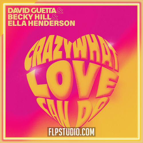 David Guetta & Becky Hill & Ella Henderson - Crazy What Love Can Do FL Studio Remake (Dance)