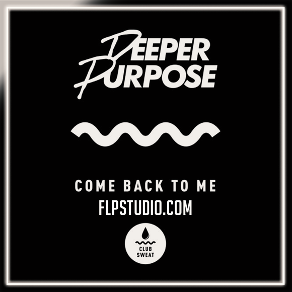 Deeper Purpose - Come Back To Me FL Studio Remake (Tech House)