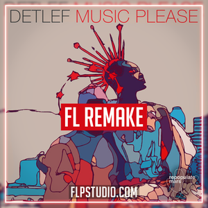 Detlef  - Music Please Fl Studio Remake (Tech House Template)