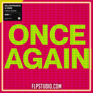 Dillon Francis feat. VINNE - Once Again FL Studio Remake (House)