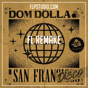 Dom Dolla - San Frandisco Fl Studio Remake (Tech House Template)