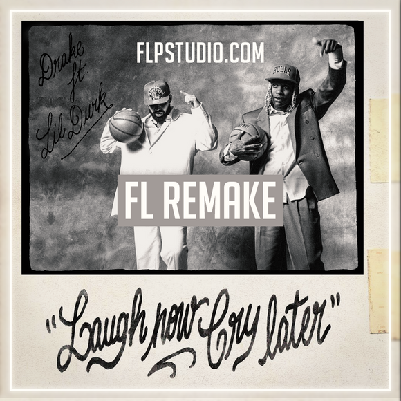 Drake ft Lil Durk - Laugh now cry later Fl Studio  Remake (Hip-hop Template)