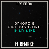 Dynoro & Gigi D'Agostino - In My Mind Fl Studio Remake (Dance Template)