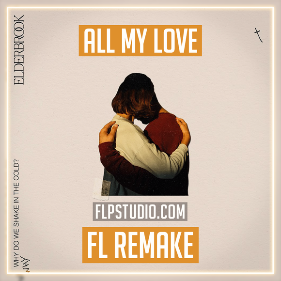 Elderbrook - All my love Fl Studio Template (Dance)