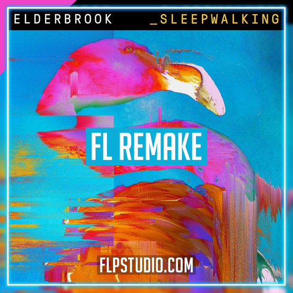 Elderbrook - Sleepwalking FL Studio Remake (Dance)
