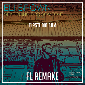 Eli Brown - Searching for someone Fl Studio Remake (Tech House Template)