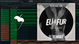 Eli and Fur - You're so high Fl Remake (Bass House Template)