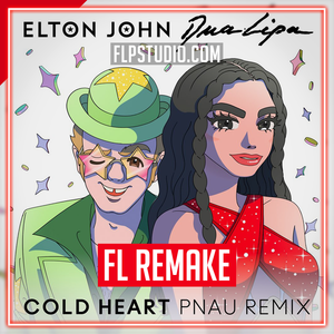 Elton John, Dua Lipa - Cold Heart (PNAU Remix) FL Studio Template (Dance)