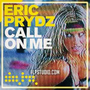 Eric Prydz - Call on Me FL Studio Remake (House)
