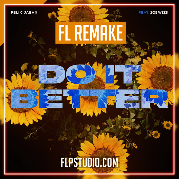 Felix Jaehn - Do It Better feat. Zoe Wees FL Studio Remake (Dance)