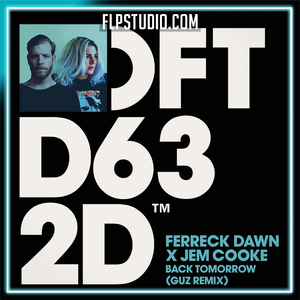 Ferreck Dawn & Jem Cooke - Back Tomorrow (Guz Extended Remix) FL Studio Remake (House)