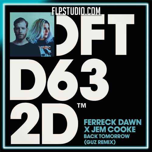 Ferreck Dawn & Jem Cooke - Back Tomorrow (Guz Extended Remix) FL Studio Remake (House)