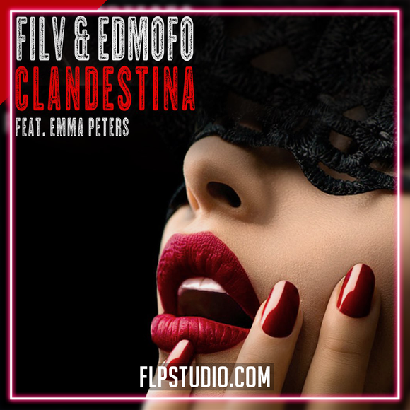 Filv & Edmofo ft Emma Peters - Clandestina FL Studio Remake (Dance)