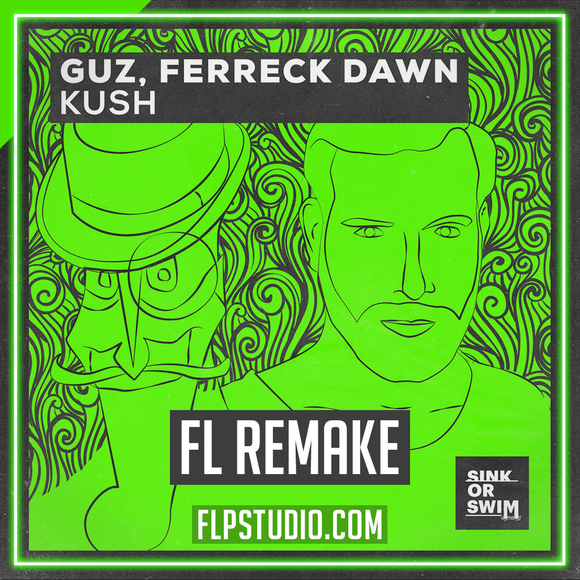 Guz, Ferreck Dawn - Kush FL Studio Remake (Tech House)