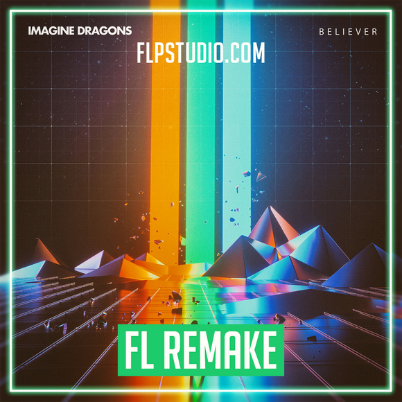 Imagine Dragons - Believer Fl Studio Remake (Dance Template) – FLP