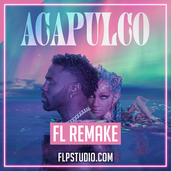 Jason Derulo - Acapulco FL Studio Remake (Dance)