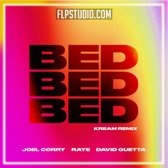 Joel Corry x RAYE x David Guetta - Bed (Kream Remix) FL Studio Remake (Dance)