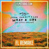 John Summit, Guz feat. Stevie Appleton - What A Life FL Studio Remake (House)