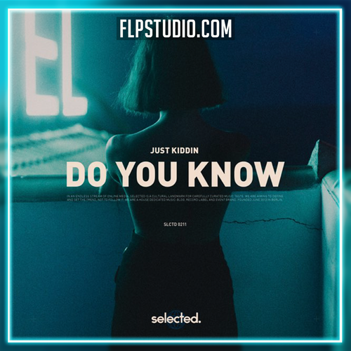 Just Kiddin - Do You Know FL Studio Remake (House)