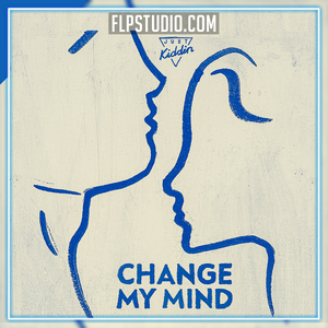 Just Kiddin - Change My Mind FL Studio Remake (Dance)
