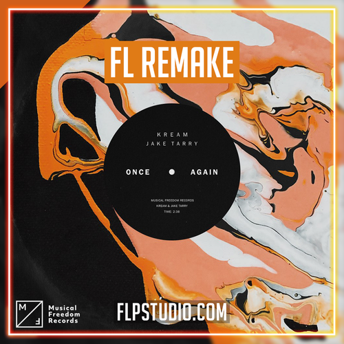 Kream & Jake Tarry - Once Again FL Studio Remake (Dance)