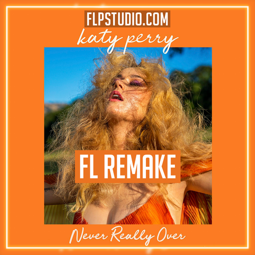 Katy Perry - Never really over Fl Studio Template (Pop)