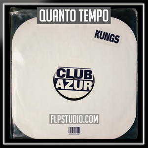 Kungs - Quanto tempo FL Studio Remake (Dance)